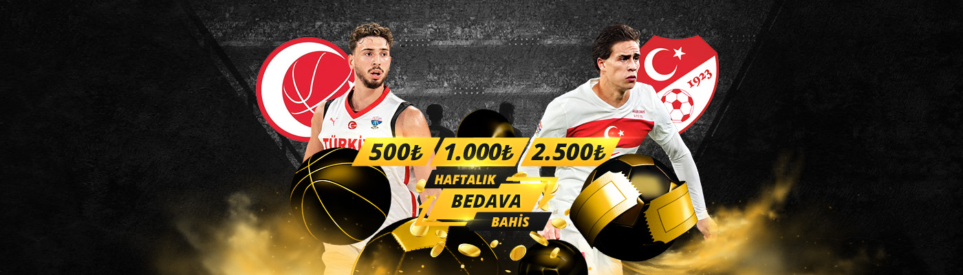 HAFTALIK BEDAVA BAHİS campaign desktop 500 1.000 2.500